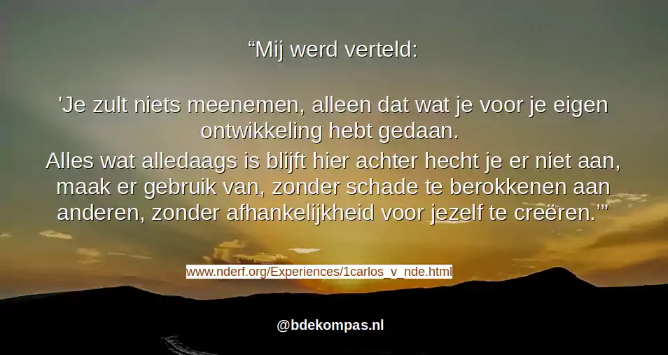 Het enige dat je meeneemt is …