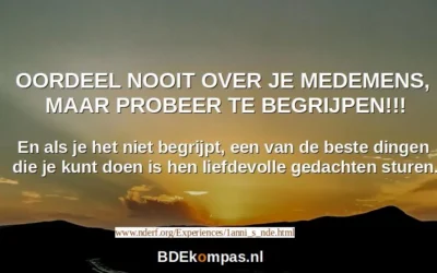 Oordeel nooit over je medemens, maar probeer te begrijpen