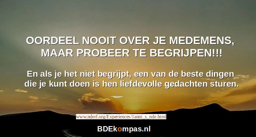 Oordeel nooit over je medemens, maar probeer te begrijpen